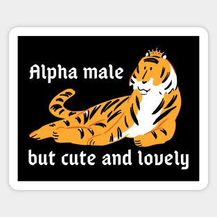 Alpha Male but Cute and Lovely Magnet